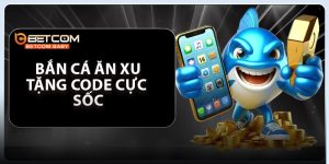 Bắn Cá Ăn Xu – Trò Chơi Đổi Thưởng Kiếm Tiền Không Giới Hạn