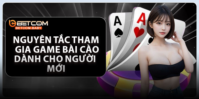 Nguyên tắc tham gia game bài cào dành cho người mới